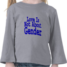 Love Not About Gender Tee Shirts