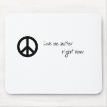 Love One Another, Right Now! Mouse Mats