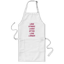 LOVE OTHERSLAUGH OFTENLIVE LONGER aprons