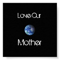 Love Our Mother posters