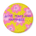 LOVE, PEACE AND HAPPINESS.... magnets