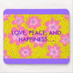 LOVE, PEACE, AND HAPPINESS.... MOUSE PADS