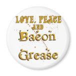 Love Peace & Bacon Grease Magnet