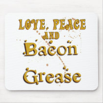 Love Peace & Bacon Grease Mousepads