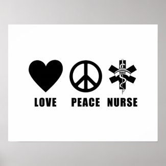 Love Peace Nurse Posters