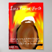 Love Poured Forth Print