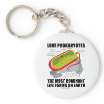 Love Prokaryotes Most Dominant Life Forms On Earth Keychains