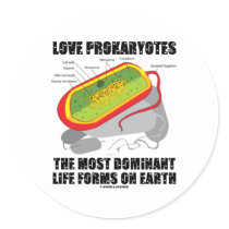 Love Prokaryotes Most Dominant Life Forms On Earth Round Sticker