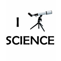 Love Science Telescope t-shirts by alternateworlds Love Science Telescope t-shirts