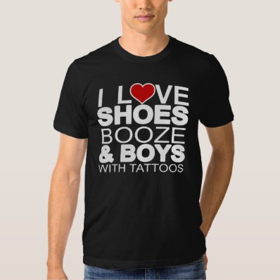 Love Shoes Booze Boys with Tattoos Tee Shirts