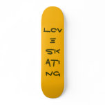 Love skating skateboard deck
