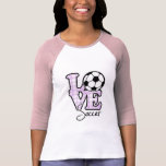Love Soccer Shirts