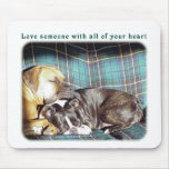 Love Someone with all of your Heart mousepads