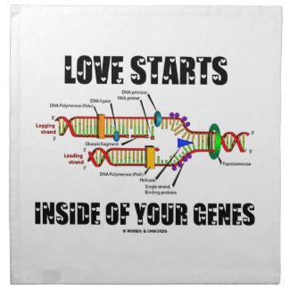 Love Starts Inside Of Your Genes (DNA Replication) Cloth Napkin
