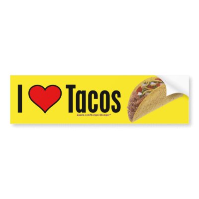 Love Tacos Bumper Sticker by bumper2bumper