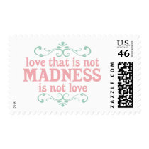 Love that is not Madness is not Love postage