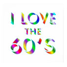 postcard - For anyone who loves the 1960s, this is a great poster to put on a wall.  The rainbow letters saying I Love the 60's will let people know your feelings for this great decade.