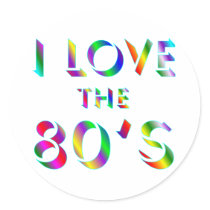 Love the 80's round stickers