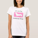 Love the Dog, Worship the Wiener. t-shirts