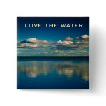 Love the water pinback button