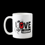 LOVE- This is My Command mugs
