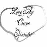 Love Thy Crane Operator Photo Cut Outs