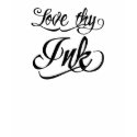 Love Thy Ink t-shirts by mcolomy Love Thy Ink t-shirts