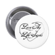 Love Thy Life Saver Button