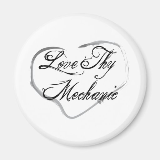 Love Thy Mechanic Fridge Magnet