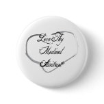 Love Thy Medical Assistant Pins