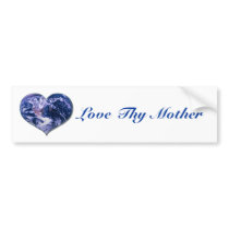 Love Thy Mother bumper stickers