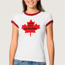 Love Thy Neighbor Canada T-Shirt