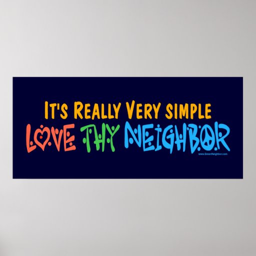 Love Thy Neighbor - Heart, Peace Sign Poster | Zazzle