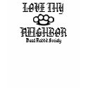 Love Thy Neighbor t-shirts