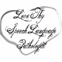 Love Thy Speech Language Pathologist photo sculptures by crazygoodstuff Love Thy Speech Language Pathologist photo sculptures