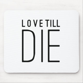 rlv.zcache.com/love_till_die_typographic_quote_mouse_pad-rb3f8cdfad45e44c38b6cff3caebd2746_x74vi_8byvr_324.jpg