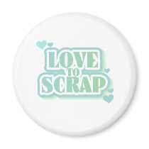 Love to Scrap magnets