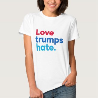 Love trumps hate. T-Shirt