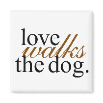 LOVE WALKS THE DOG MAGNET