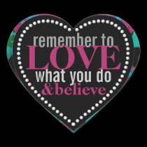 Love What You Do Affirmation Love Heart Sticker stickers
