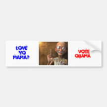 Love yo mama? Vote Obama Bumper Sticker