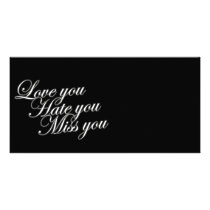 Love you Hate you Miss you sad funny gothic love photo cards
