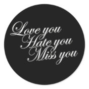 Love you Hate you Miss you sad funny gothic love Sticker Love you Hate you Miss you sad funny gothic love Sticker