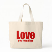 Love you Long time Funny Valentines Day Tote Bag