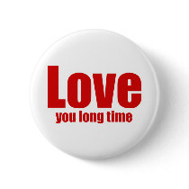 Love you Long time Funny Valentines Day Pins