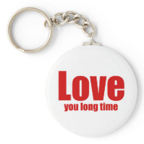 Love you Long time Funny Valentines Day Keychains