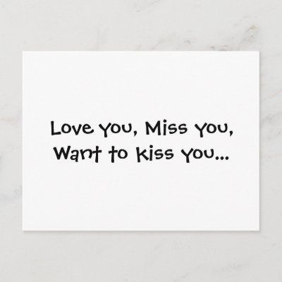 Love you, Miss you, Want to kiss you Postcards by browni19