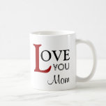 Love You Mom Custom Name Mugs