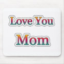 Love you MOM mousepads by REDINARD Love you MOM mousepads