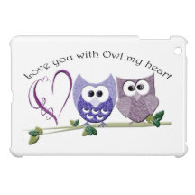Love you with Owl my Heart, iPad Mini Case